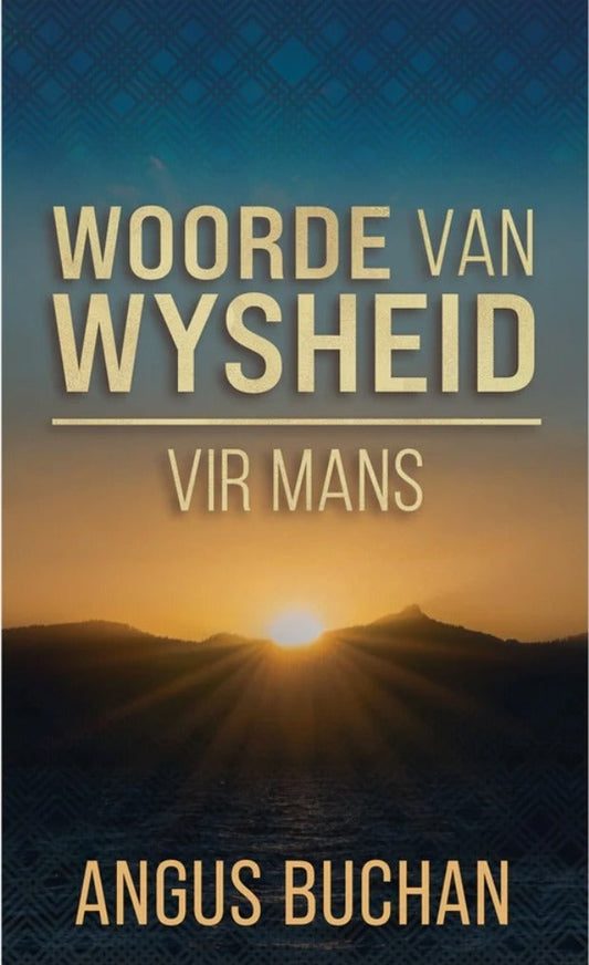 Woorde van wysheid vir mans