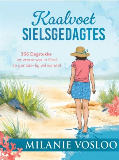 Kaalvoet Sielsgedagtes: 366 Dagstukke vir Vroue Wat in God Se Genade-lig wil Wandel