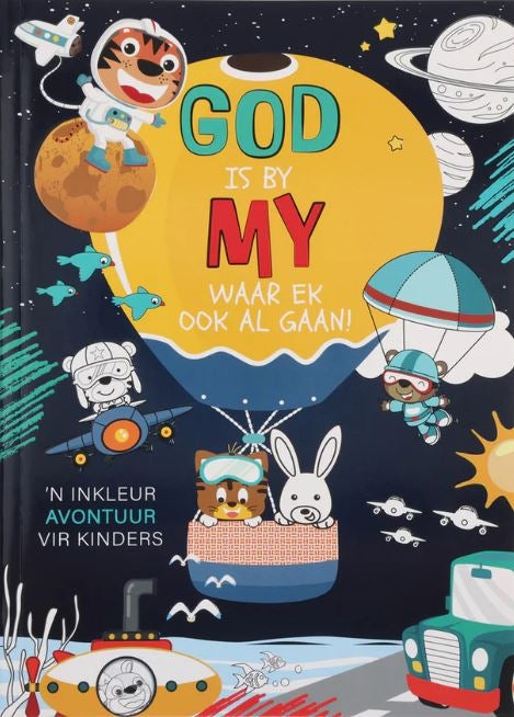 God Is by My Waar Ek Ook Al Gaan: 'n Inkleur Avontuur vir Kinders