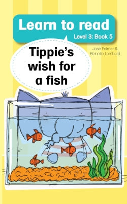 Learn to Read Level 3 Book 05: Tippie's wish for a fish