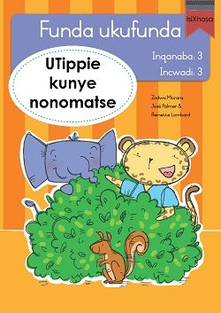 Learn to read Level 3 Tippie isiXhosa - Funda ukufunda(Inqanaba3) 3: UTippie kunye nonomatse
