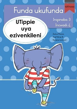 Learn to read Level 3 Tippie isiXhosa - Funda ukufunda(Inqanaba3) 4: UTippie uya ezivenkileni