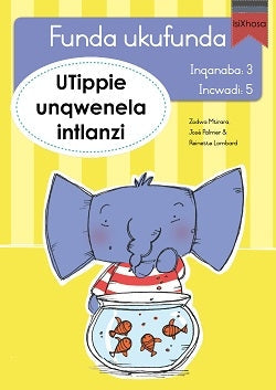Learn to read Level 3 Tippie isiXhosa - Funda ukufunda(Inqanaba3) 5: UTippie unqwenela intlanzi