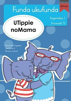 Learn to read Level 1 Tippie isiXhosa - Funda ukufunda(Inqanaba1) 5: UTippie noMama