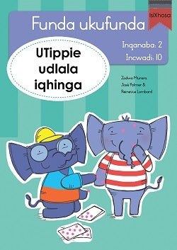 Learn to read Level 2 Tippie isiXhosa - Funda ukufunda(Inqanaba2) 10: UTippie udlala iqhinga
