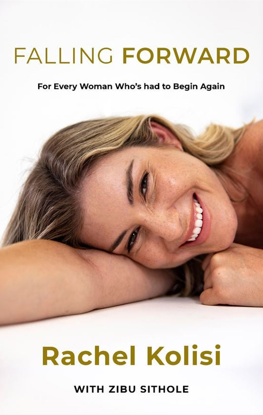 Falling Forward: For Every Woman Who's had to Begin Again