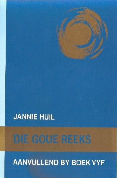 Die Goue Reeks: Jannie Huil Aanvullend by boek 5