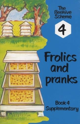 Beehive Book 4: Frolics and pranks