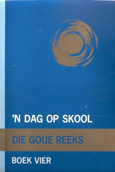 Die Goue Reeks: 'n Dag op skool Boek 4