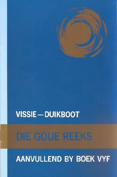 Die Goue Reeks: Vissie Duikboot Aanvullend by Boek 5