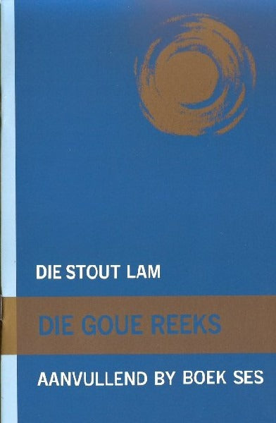 Die Goue Reeks: Die Stout Lam Aanvullend by Boek 6