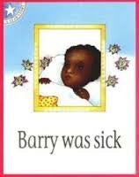 Star Stories Grade R Level 1 Storybook: Barry was sick Big Book