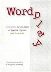 Wordplay: A selection of poems, rhymes and limericks Grade 7 to 9