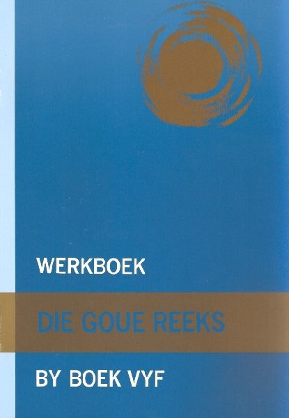 Die Goue Reeks: Werkboek by Boek 5