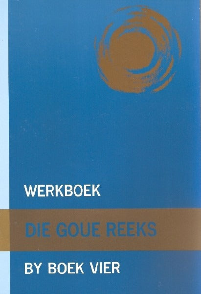 Die Goue Reeks: Werkboek by Boek 4