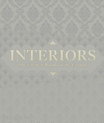 Interiors - The Greatest Rooms of the Century (Hardcover, Platinum Gray Edition)