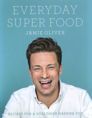 Everyday Super Food - Recipes For A Healthier Happier You
