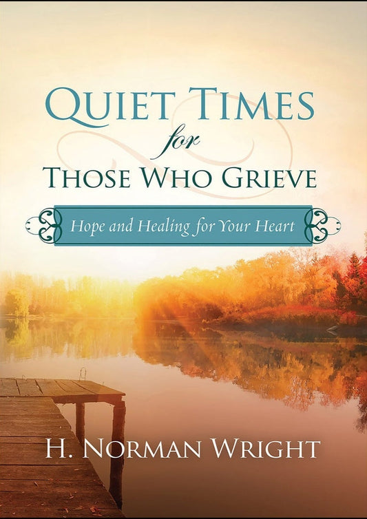 Quiet Times For Those Who Grieve