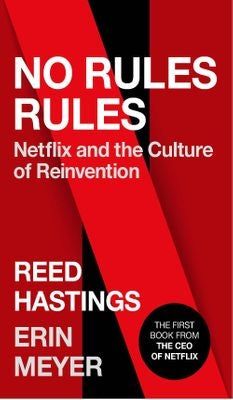 No Rules Rules - Netflix And The Culture Of Reinvention