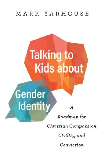 Talking To Kids About Gender Identity: Road-map For Christian Compassion