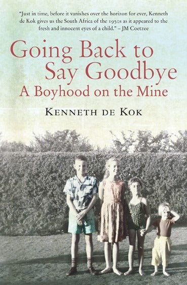 Going Back to Say Goodbye - A Boyhood on the Mine