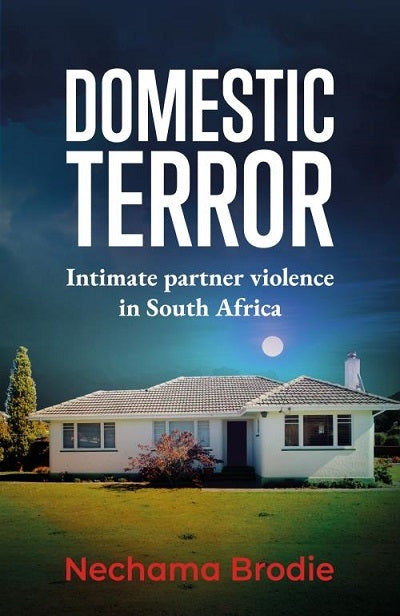 Domestic Terror: Intimate partner violence in South Africa