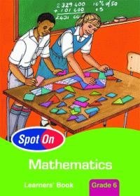 Spot On Mathematics Grade 6 Learners book