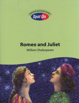 Spot On Setwork and Study Guide: Romeo and Juliet