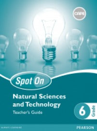 Spot On Natural Sciences and Technology Grade 6 Teachers Guide