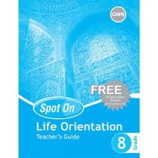 Spot On Life Orientation Grade 8 Teachers Guide