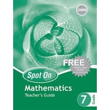Spot On Mathematics Grade 7 Teachers Guide