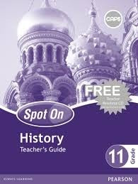 Spot On History Grade 11 Teachers Guide