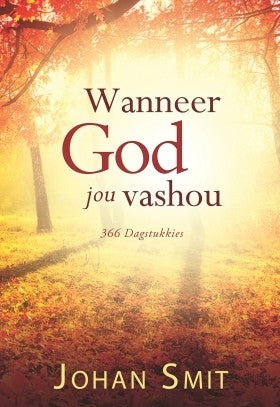 Wanneer God jou vashou: 366 dagstukkies