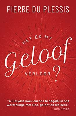 Het ek my geloof verloor?