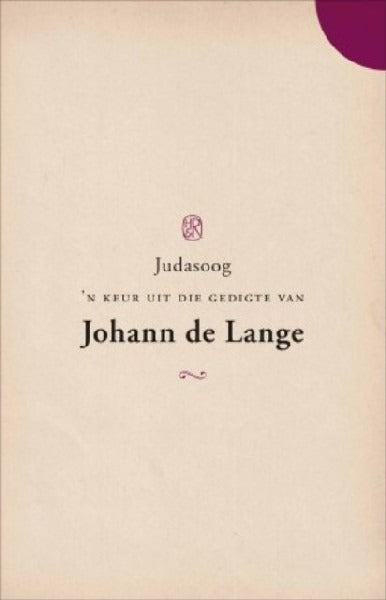 Judasoog n keur uit die gedigte van Johann de Lange