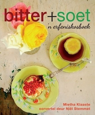 Bitter + soet: 'n Erfeniskosboek