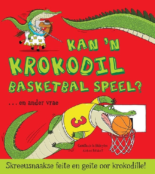 Kan 'n krokodil basketbal speel?