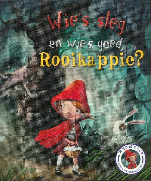 Wie's sleg en wie's goed Rooikappie