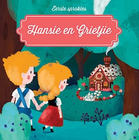Eerste sprokies: Hansie en Grietjie