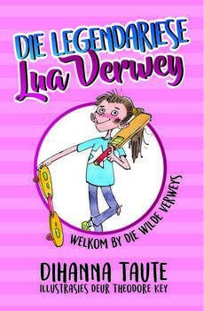 Die legendariese Lua Verwey - Welkom by die wilde Verweys