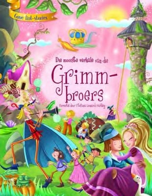 Goue Lint-Stories: Die Mooiste Verhale van die Grimm-Broers