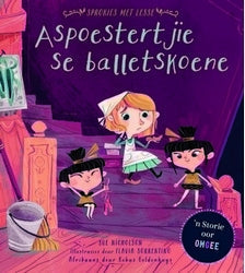 Sprokies met lesse: Aspoestertjie se balletskoene