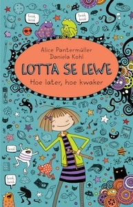 Lotta se lewe 12: Hoe later, hoe kwaker