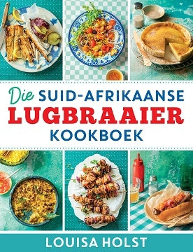 Die Suid-Afrikaanse Lugbraaier Kookboek
