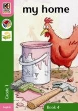 Kagiso Readers Grade 1 Book 4: My Home