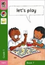 Kagiso Readers Grade 1 Book 7:Let's Play