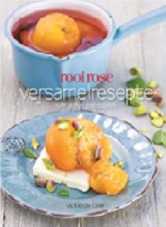 Rooi Rose Versamelresepte vir elke seisoen