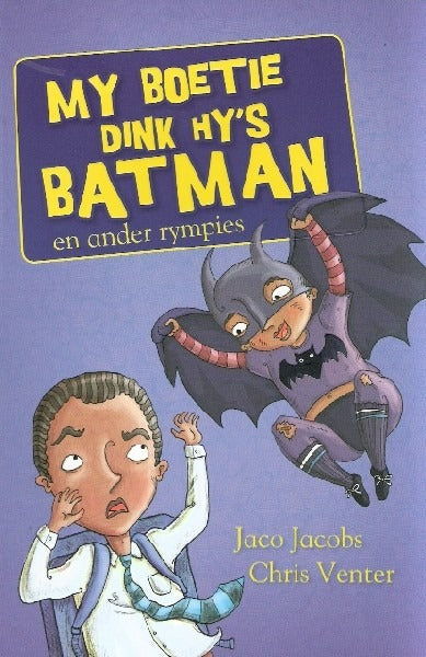 My boetie dink hy's Batman en ander rympies