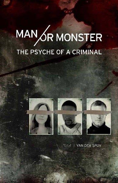 Man or monster The psyche of a criminal