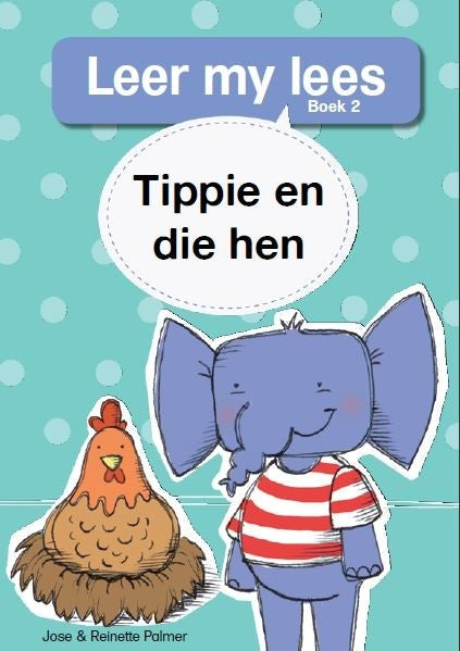 Leer my lees Vlak 1 Boek 02: Tippie en die hen
